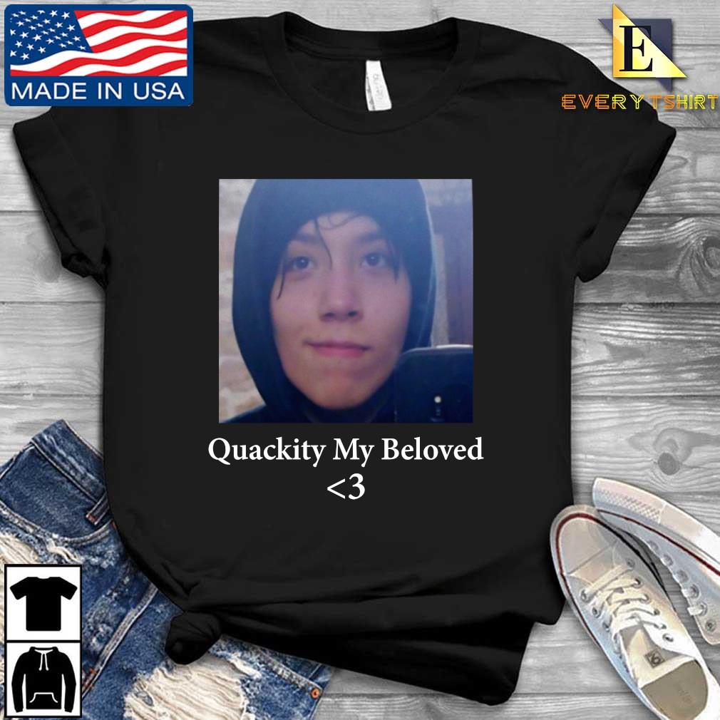 Quackity my beloved shirt, hoodie, sweatshirt and long sleeve