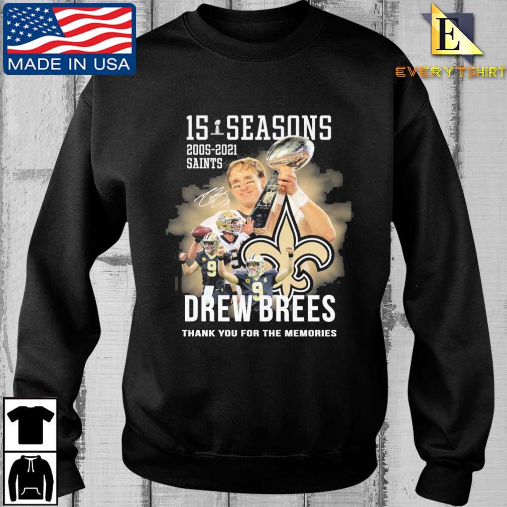 15 seasons 2005 2021 Saints Drew Brees signature thank you for the memories  shirt, hoodie, sweater, long sleeve and tank top