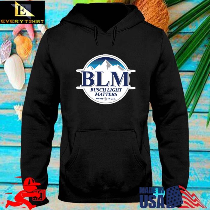 Busch Light Matters Brewed In USA Shirt hoodie den