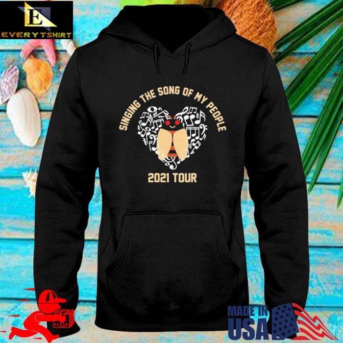 Cicada Singing The Song Of My People 2021 Tour Shirt hoodie den