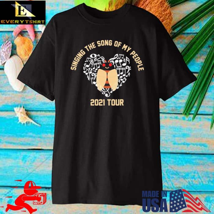 Cicada Singing The Song Of My People 2021 Tour Shirt