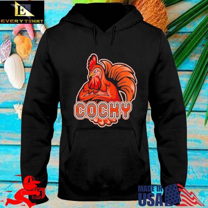 Cocky Chicken Shirt hoodie den