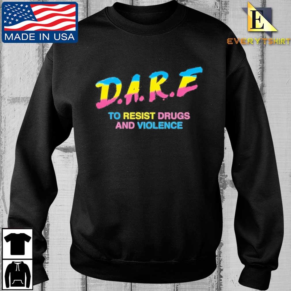 Dare To Resist Drugs And Violence Shirt
