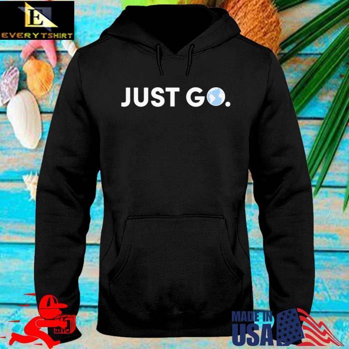 Drew Binsky Just Go Shirt hoodie den