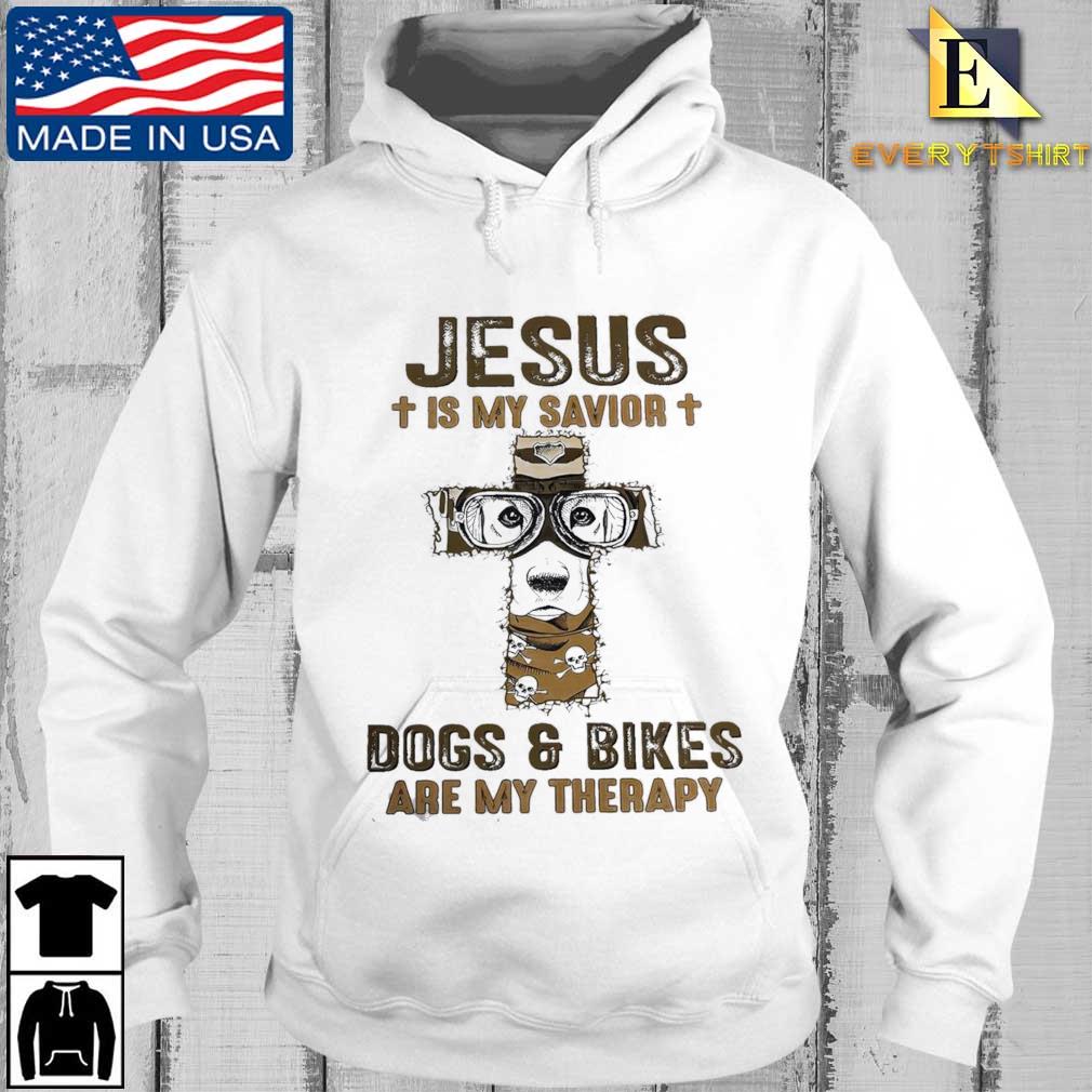 Jesus Is My Savior Dogs And Bikes Are My Therapy Shirt Every hoodie trang