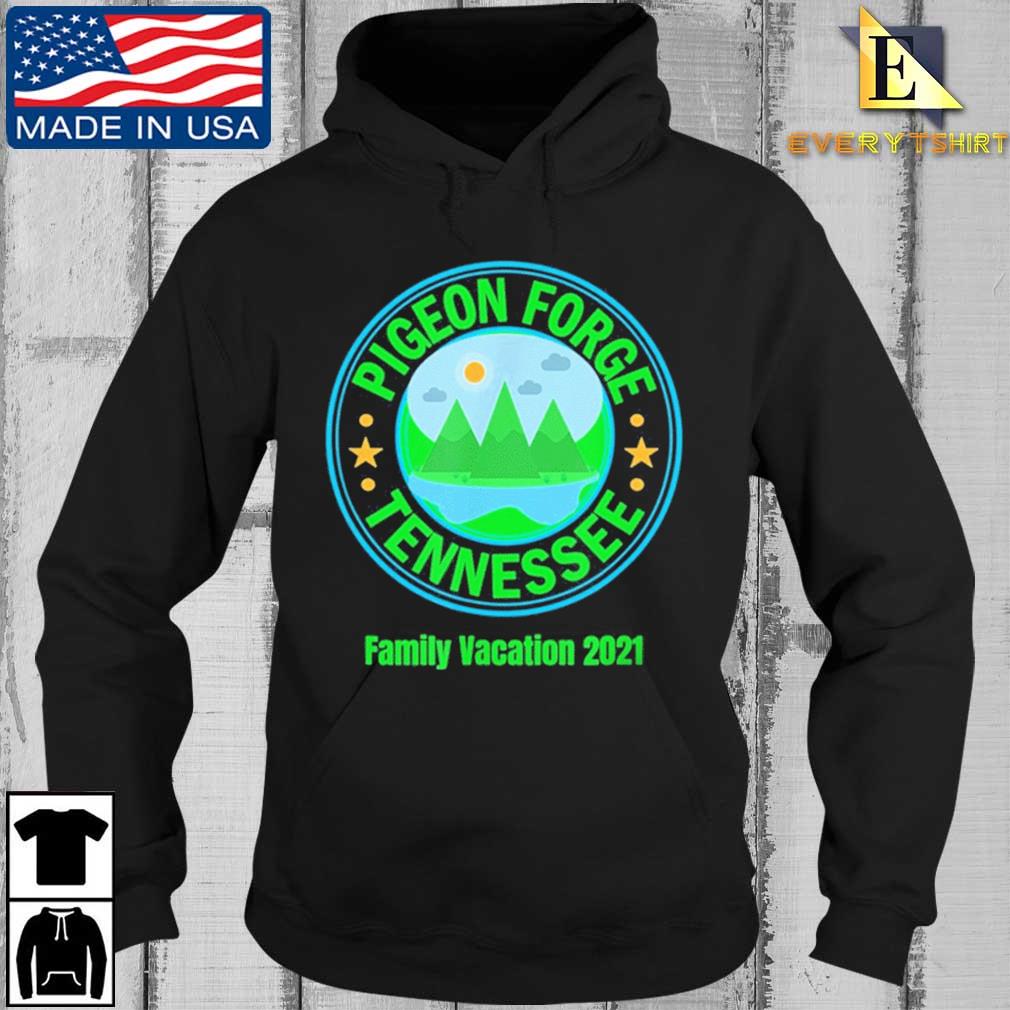 Pigeon Forge Tennessee Fun Family Vacation 2021 Shirt Every Hoodie den