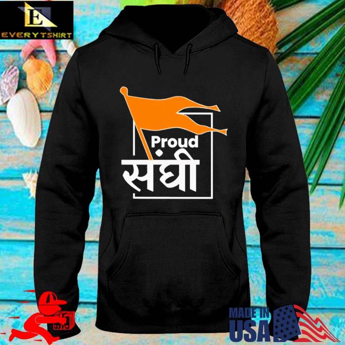 Proud Sanghi 2021 Shirt hoodie den