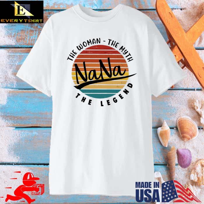 The woman the myth nana the legend vintage shirt