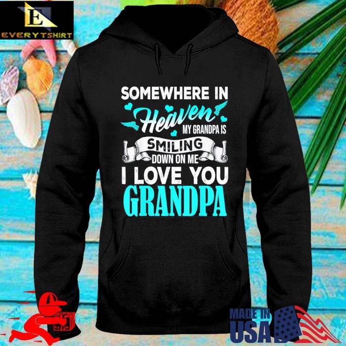 Download Proud My Grandpa In Heaven Happy Father S Day Proud Of Grandpa Shirt Hoodie Sweatshirt And Long Sleeve