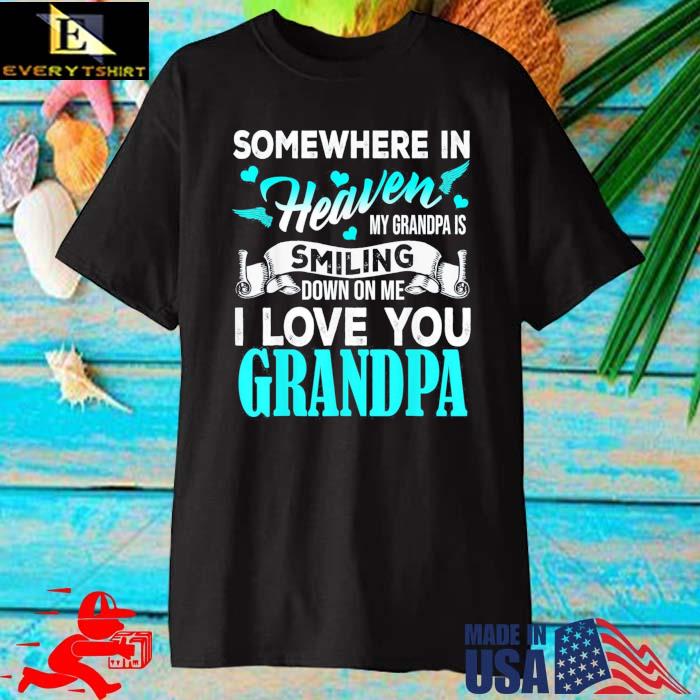 Download Proud My Grandpa In Heaven Happy Father S Day Proud Of Grandpa Shirt Hoodie Sweatshirt And Long Sleeve