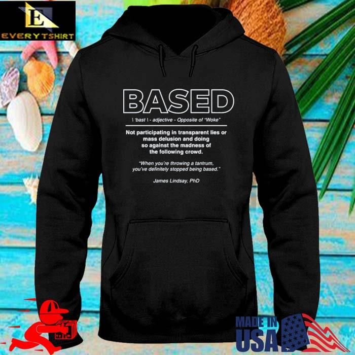 Based Not Participating In Transparent Lies Shirt hoodie den