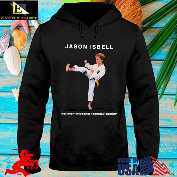 Jason Isbell Fightin Off Haters Since The Nineteen-eighters Shirt hoodie den
