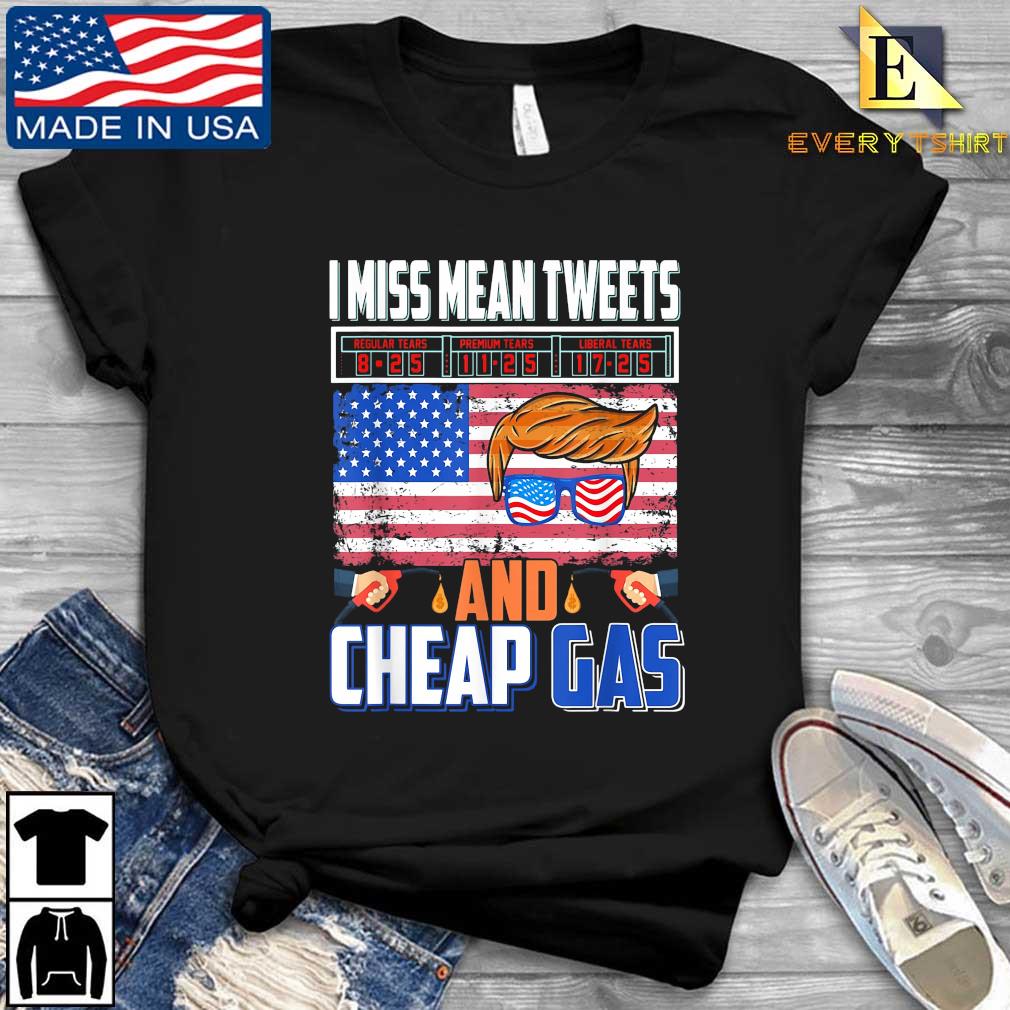 Donald Trump 2024 Flag I Miss Mean Tweets And Cheap Gas Shirt