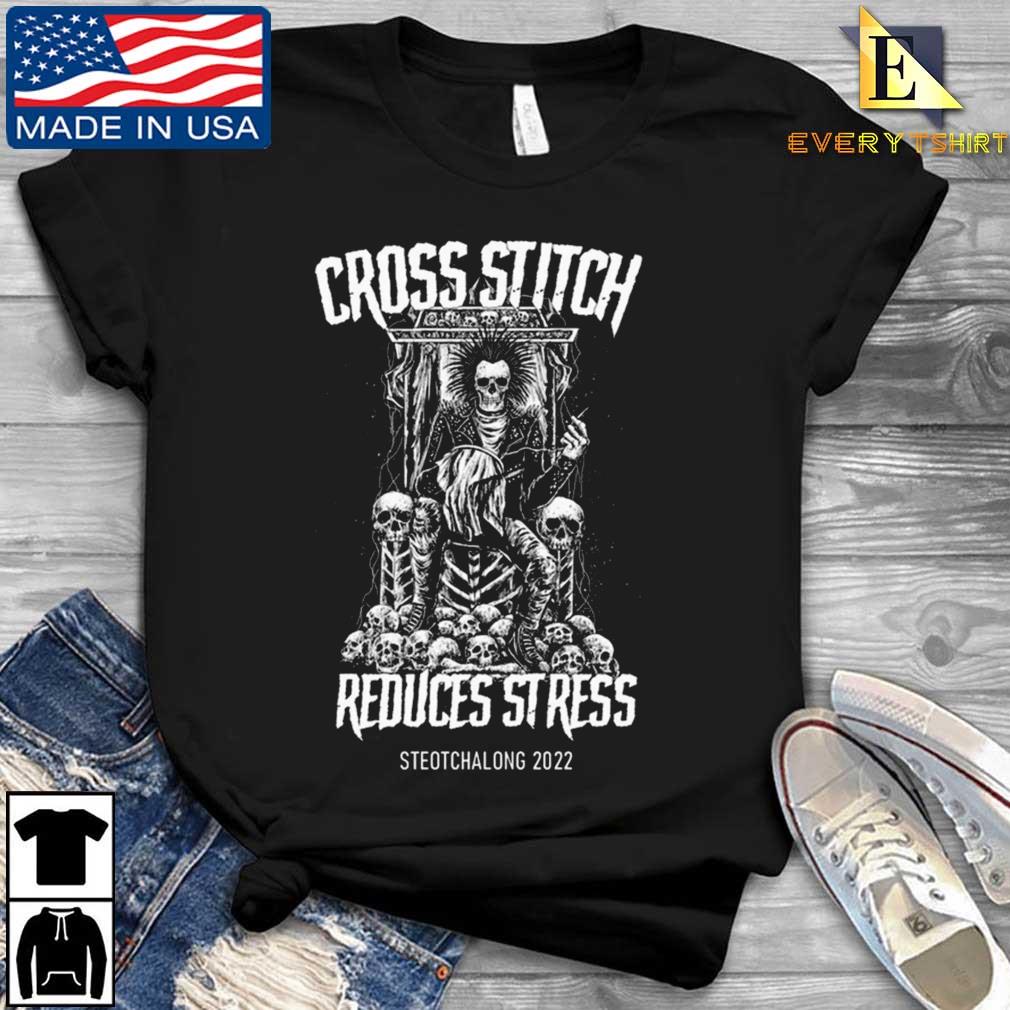 Cross Stitch Reduces Stress Official Steotchalong 2022 Shirt