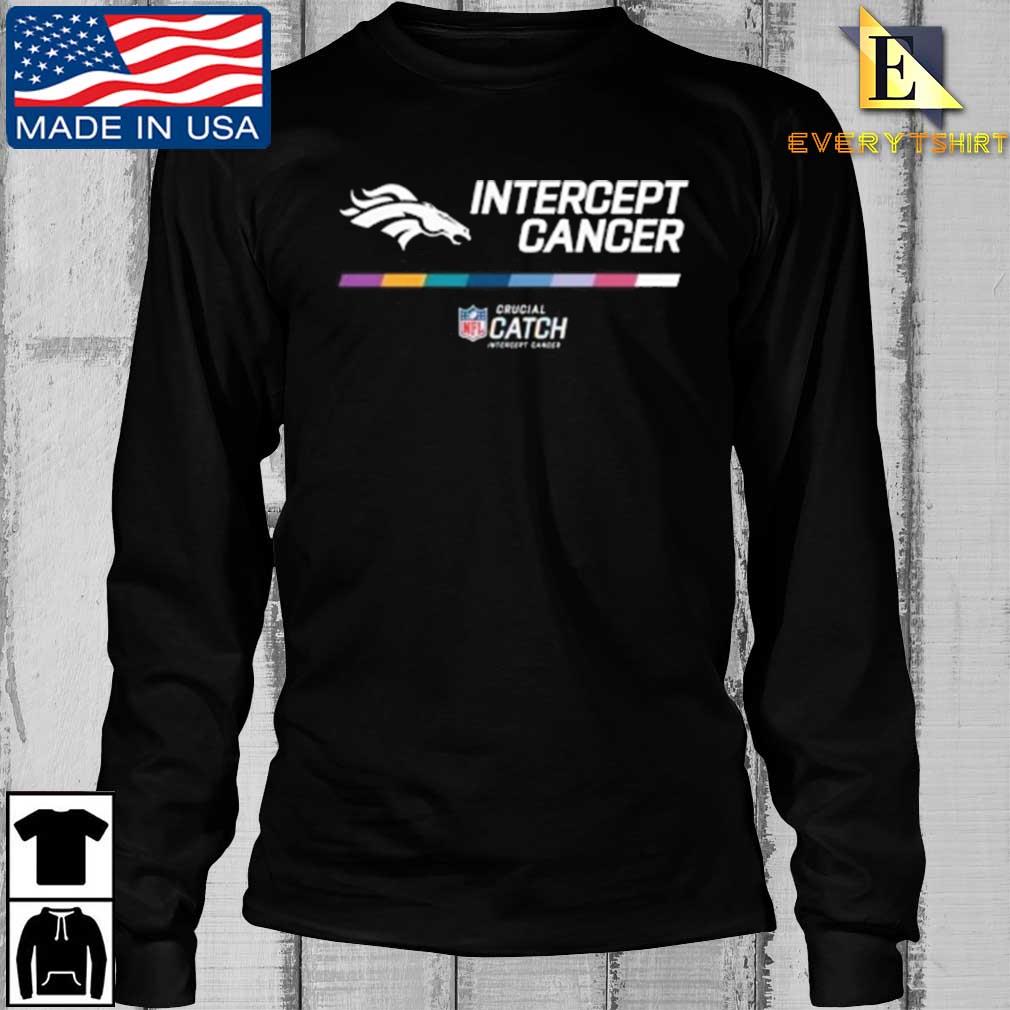 Official 2022 NFL crucial catch intercept cancer denver broncos T-shirt,  hoodie, sweater, long sleeve and tank top