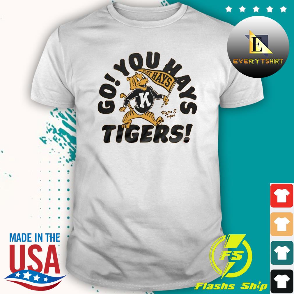Fort Hays State Tigers Go You Hays Shirt