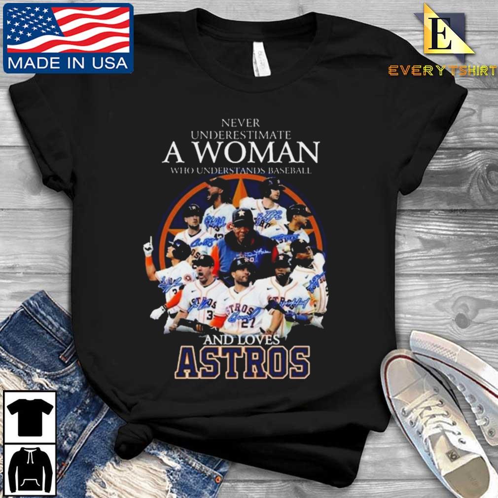 Houston Astros Never Underestimate A Woman Who Understands Baseball And Loves Astros Signatures Shirt
