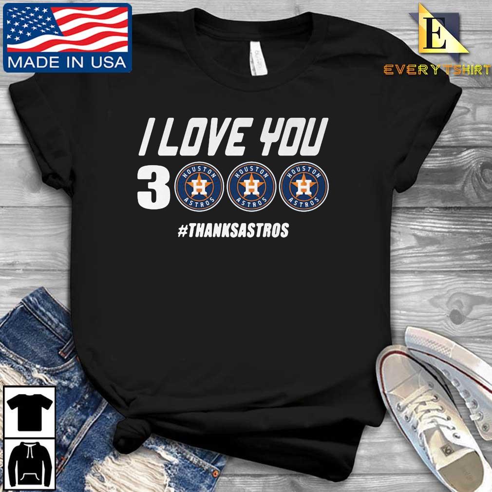 I Love You 3000 Houston Astros Thanks Astros Shirt