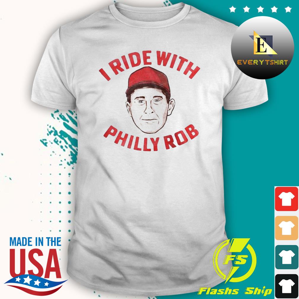 I Ride With Philly Rob Vintage Phillies World Series 2022 Shirt