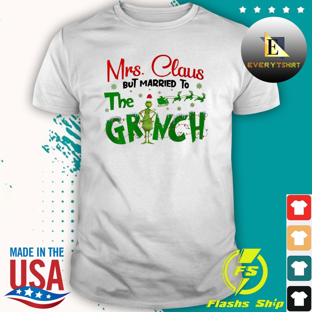 Mrs Claus But Married To The Grinch Christmas 2022 Shirt