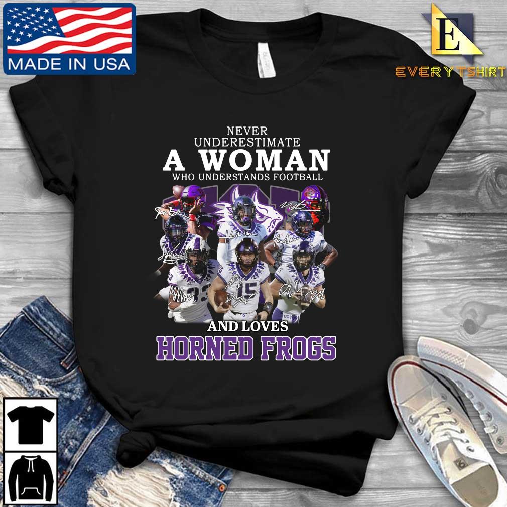 Never Underestimate A Woman Who Understands Football And Loves Horned Frogs Signatures 2022 shirt