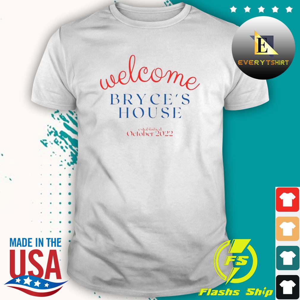 Welcome Bryce's House Philadelphia Phillies Bryce Harper October 2022 Shirt