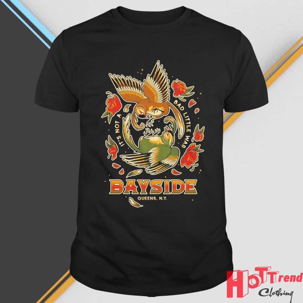 Bayside It's Not A bad Little War Shirt