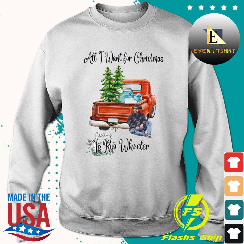 All I Want For Christmas Is Rip Wheeler Sweater