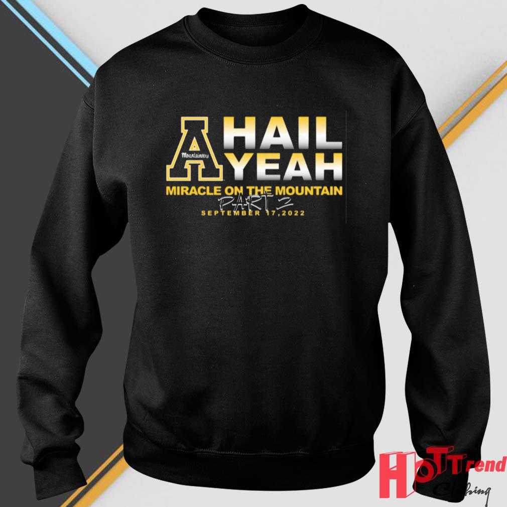 Appalachian State Mountaineers Hail Yeah Miracle On The Mountain 2022 Shirt