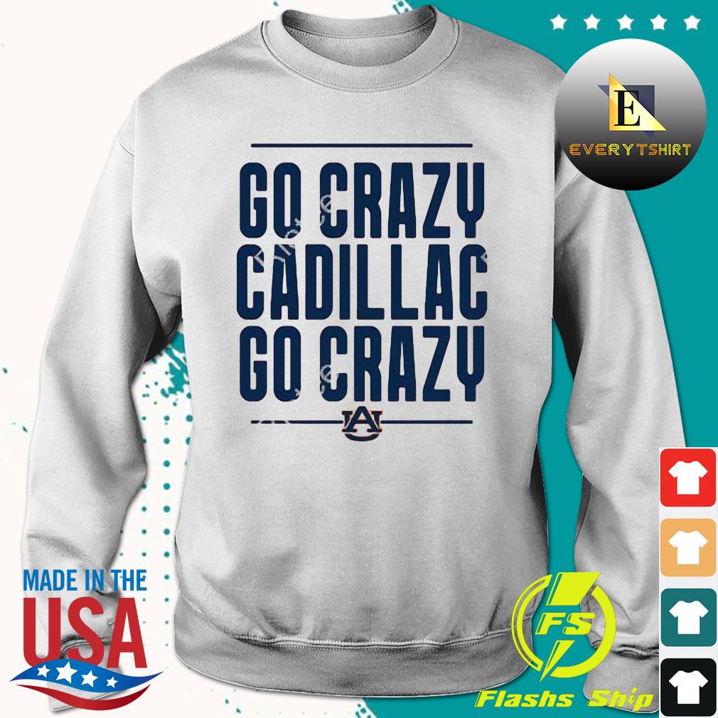 Auburn Football Go Crazy Cadillac Go Crazy Shirt