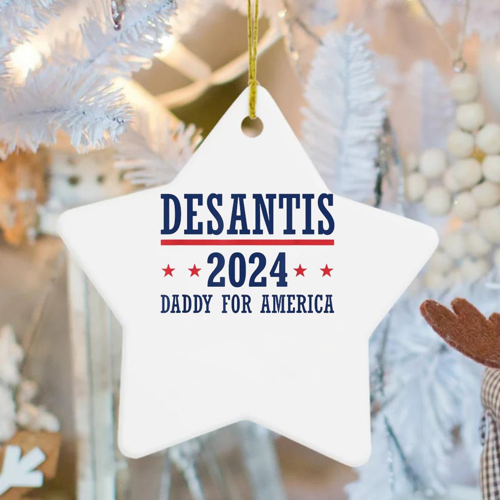 Daddy Ron DeSantis 2024 Republican Presidential Election Ornament