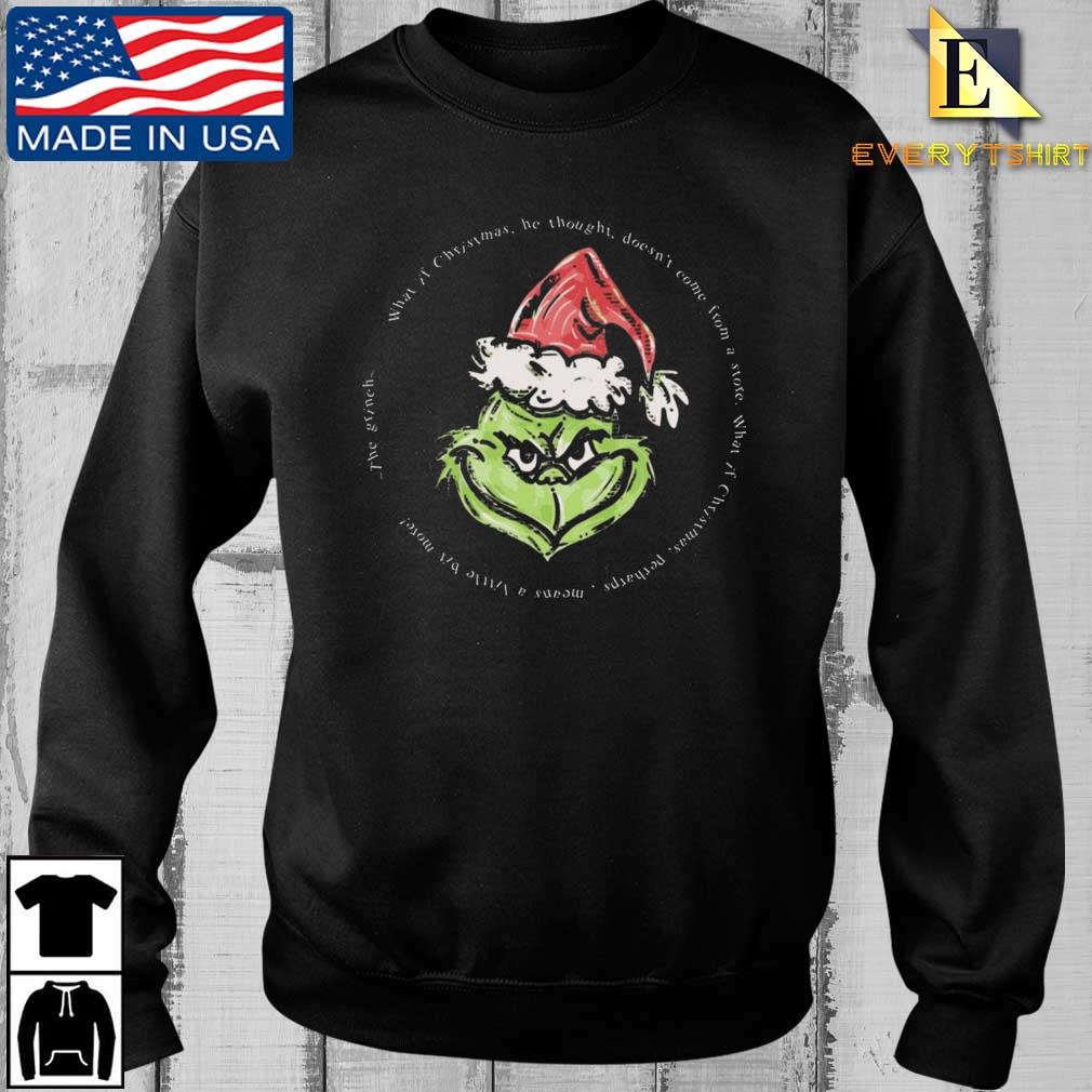 Grinch Christmas What If Christmas He Thought Doesn't Come From A Store 2022 Sweater