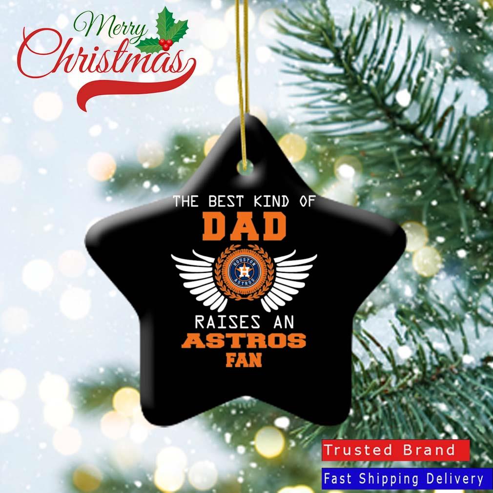 The best kind of dad raises a houston astros fan shirt, hoodie, sweater,  long sleeve and tank top