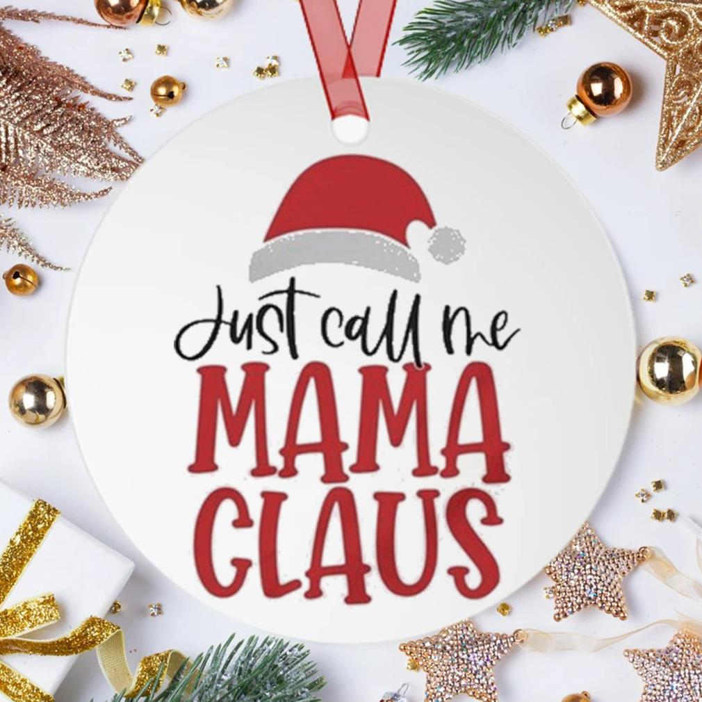 Just Call Me Mama Claus Christmas 2022 Ornament
