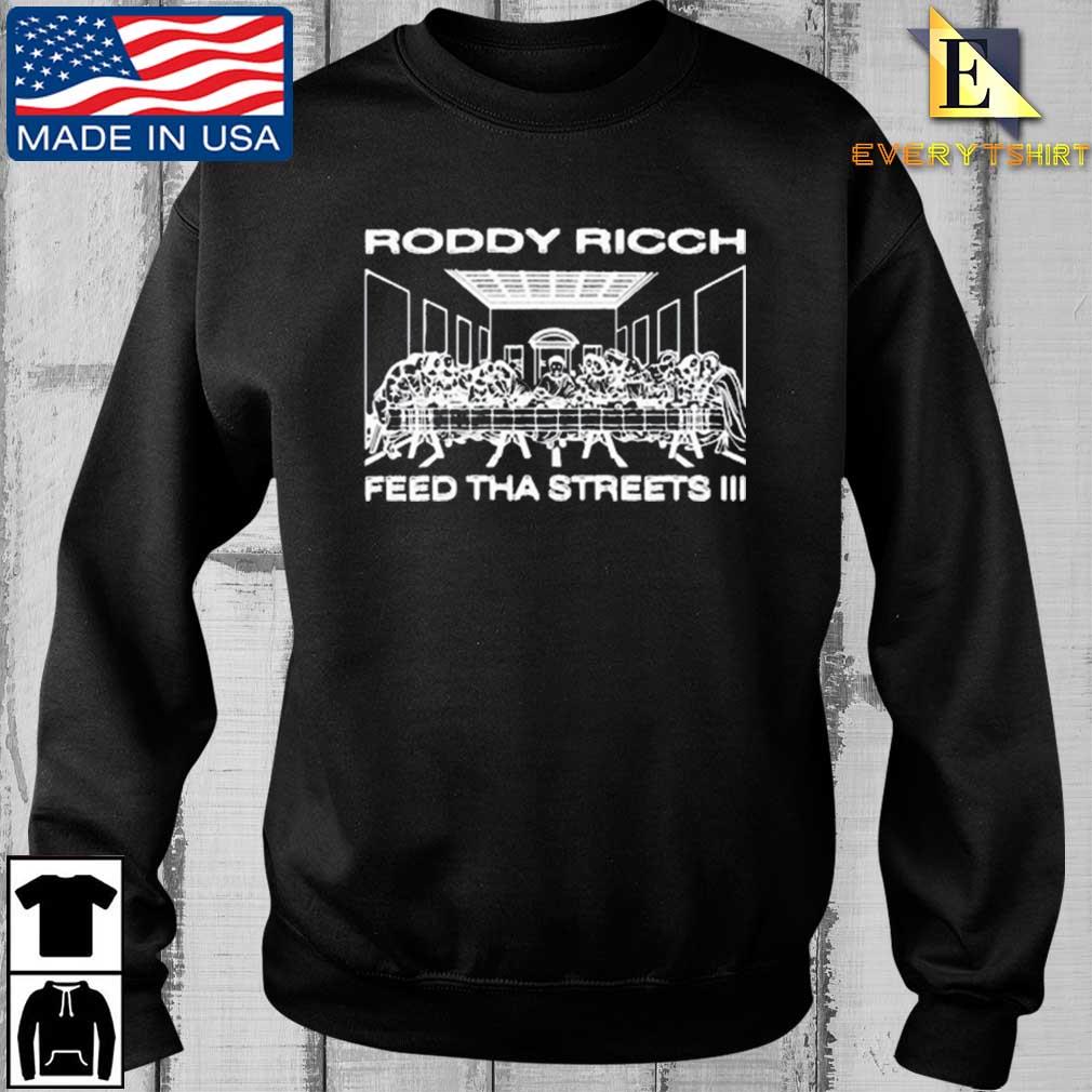 Last Supper Roddy Ricch Feed Tha Streets III Shirt
