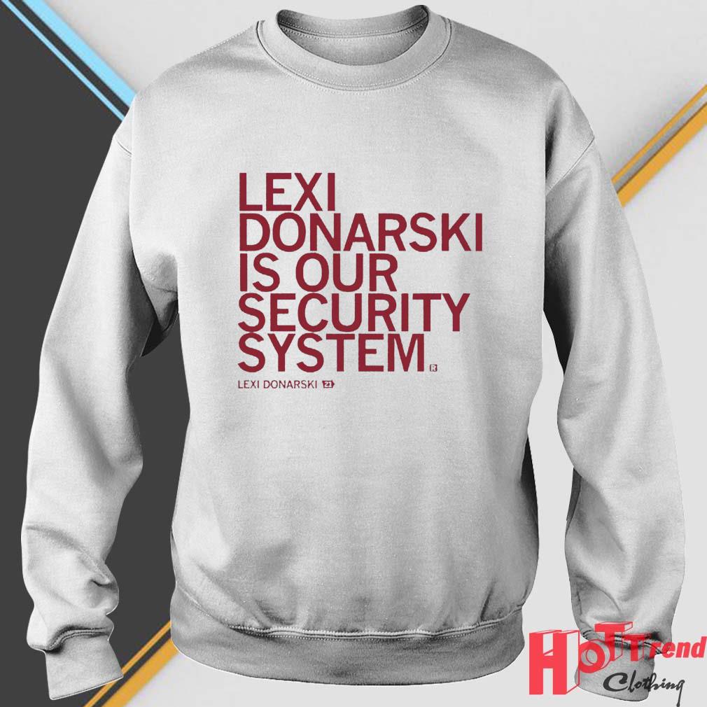 Lexi Donarski Is Our Security System Shirt