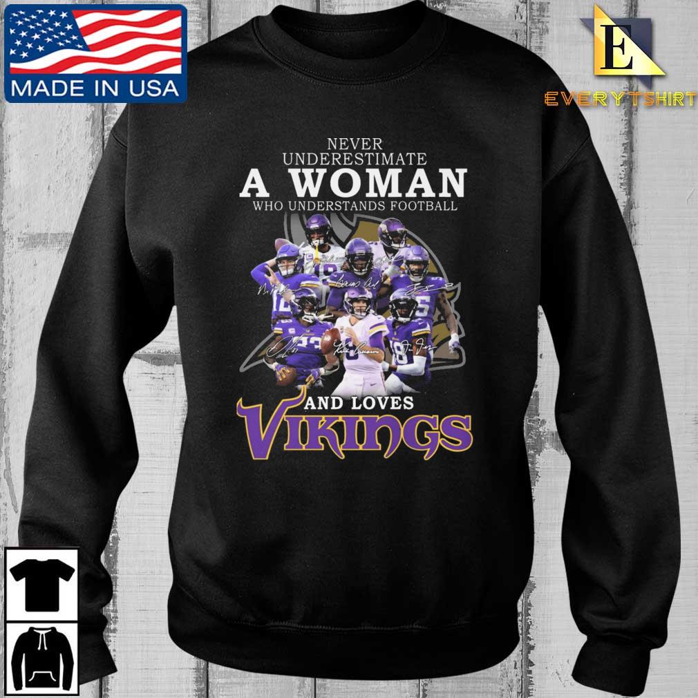 Never Underestimate A Woman Who Understands Football And Loves Minnesota Vikings Signatures shirt