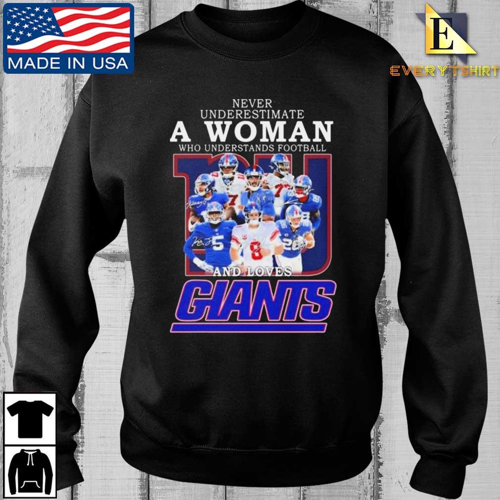New York Giants Team Never Underestimate A Woman Who Understands Football And Loves Giants Signatures Shirt