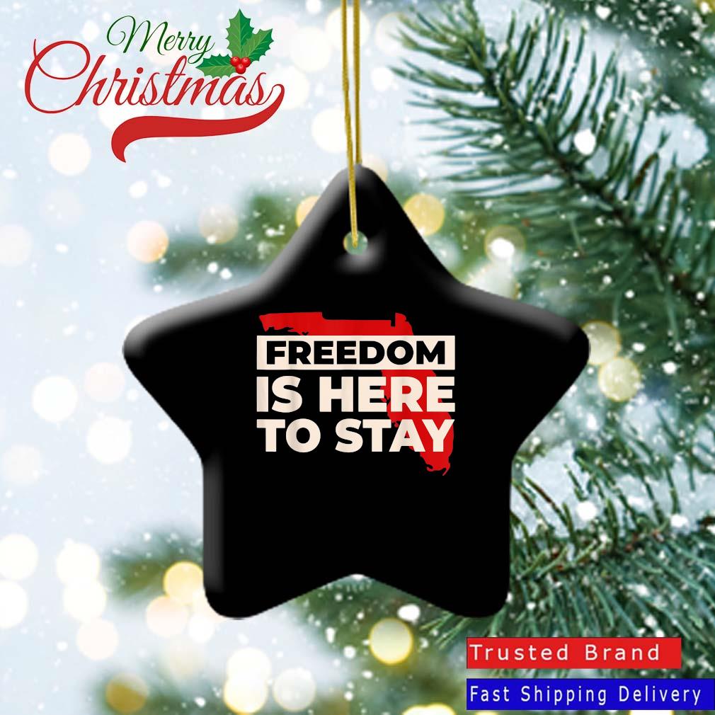 Official Freedom Is Here To Stay Ron DeSantis 2024 Election Vintage Ornament