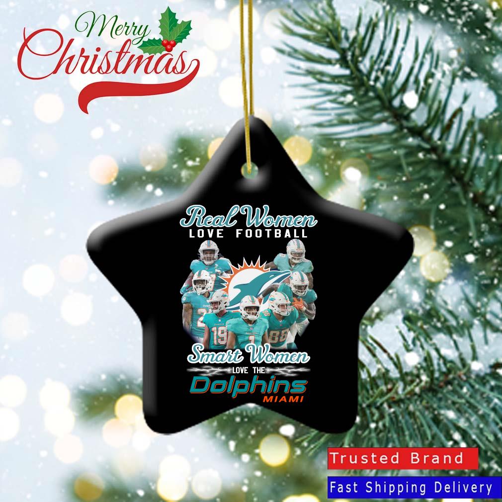 Official Real Women Love Football Smart Women Love The Dolphins Miami 2022 Ornament