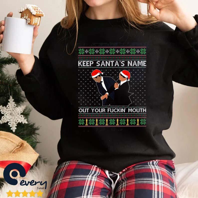 Slap Will Chris 2022 Keep Santa's Name Out Of Your Fuckin Mouth Ugly Christmas Sweater