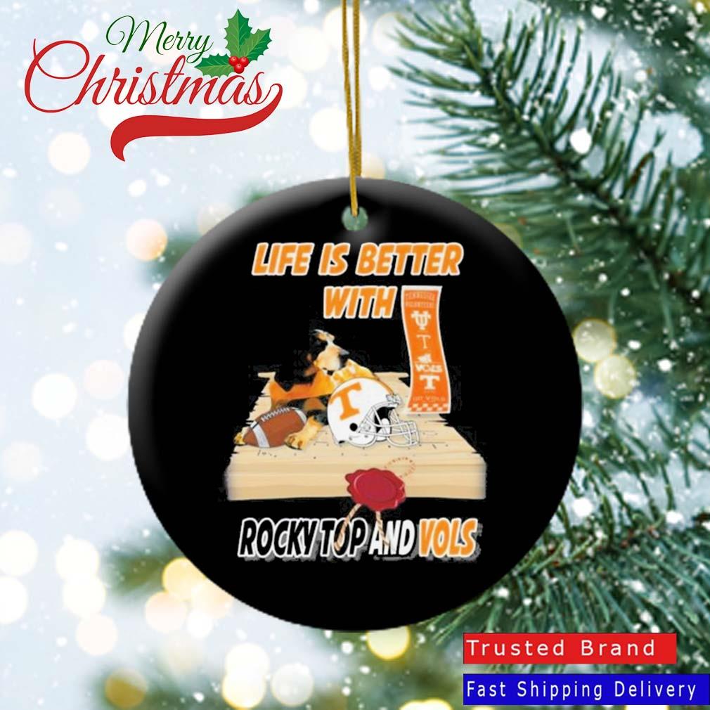 Tennessee Volunteers Life Is Better With Rocky Top And Vols Ornament
