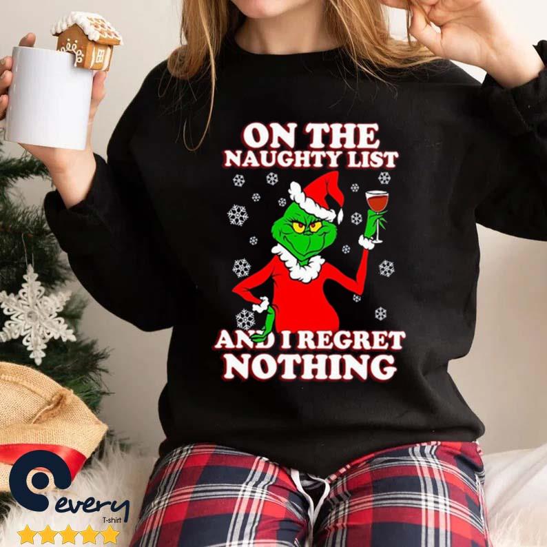The Grinch Wine On The Naughty List And I Regret Nothing Christmas Sweater