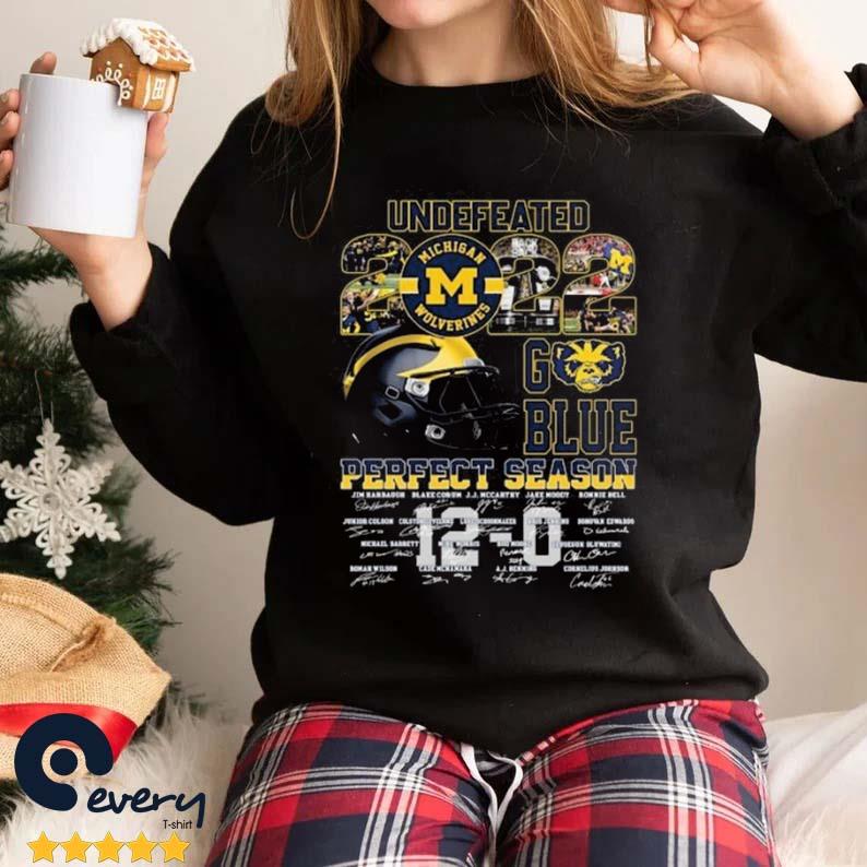 Undefeated Michigan Wolverines 2022 Go Blue Perfect Season Signatures Shirt