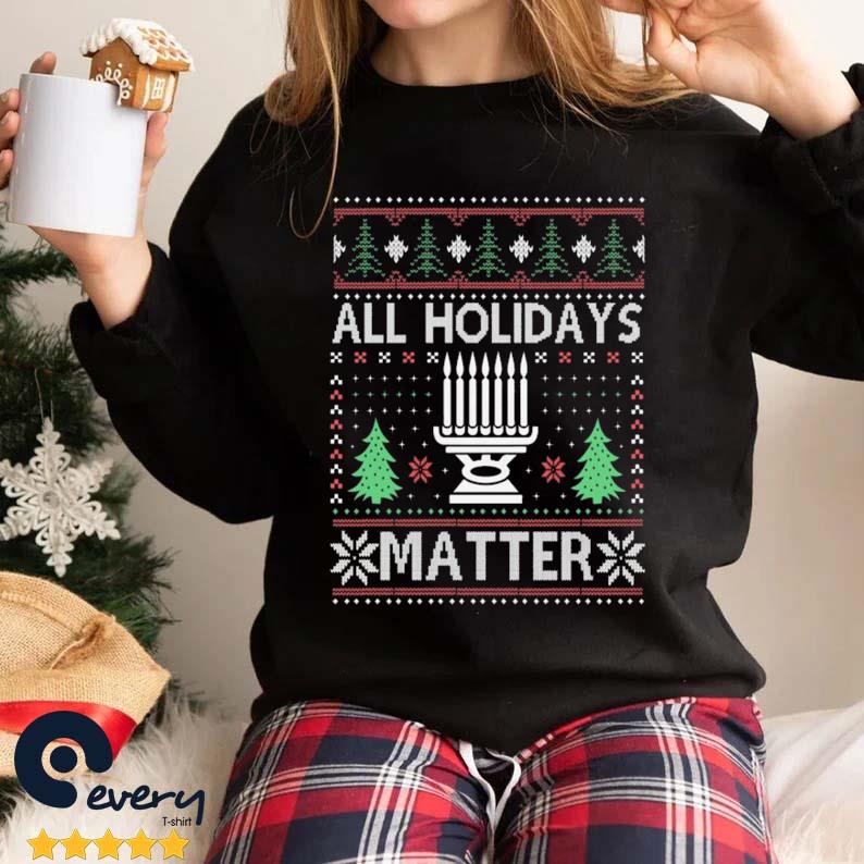 All Holidays Matter Hanukkah Ugly Christmas Sweater