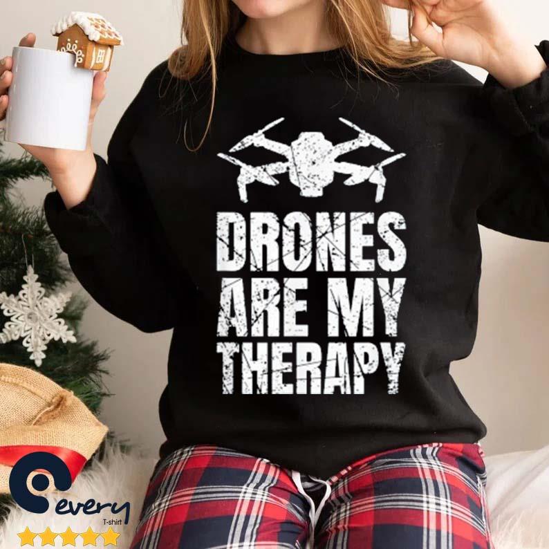 Drones Are My Therapy Quadrocopter Pilot T-Shirt