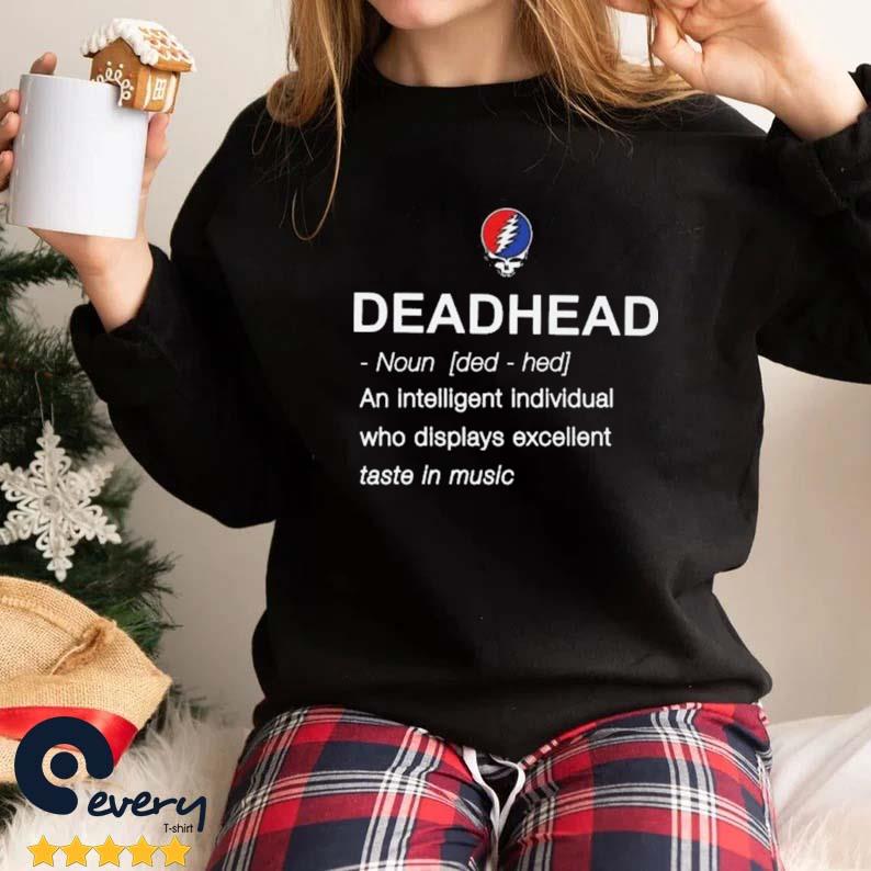 Grateful Dead Deadhead Noun An Intelligent Individual Shirt