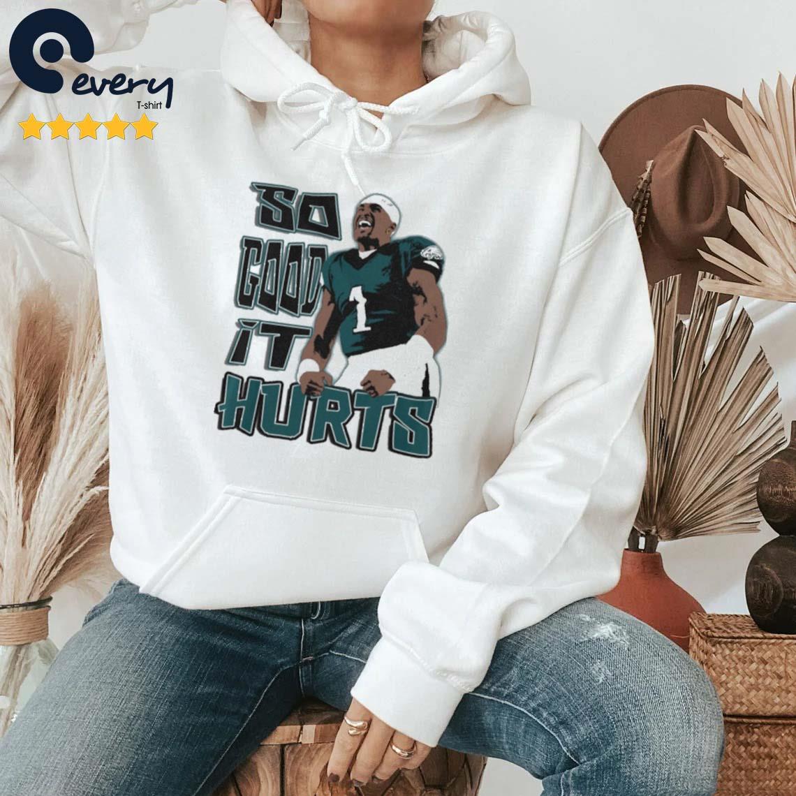 Eagles Jalen Hurts So Good 2023 T-shirt,Sweater, Hoodie, And Long Sleeved,  Ladies, Tank Top