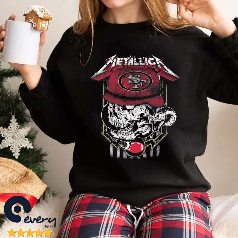 Not only this Metallica skull San Francisco 49ers shirt, But It's