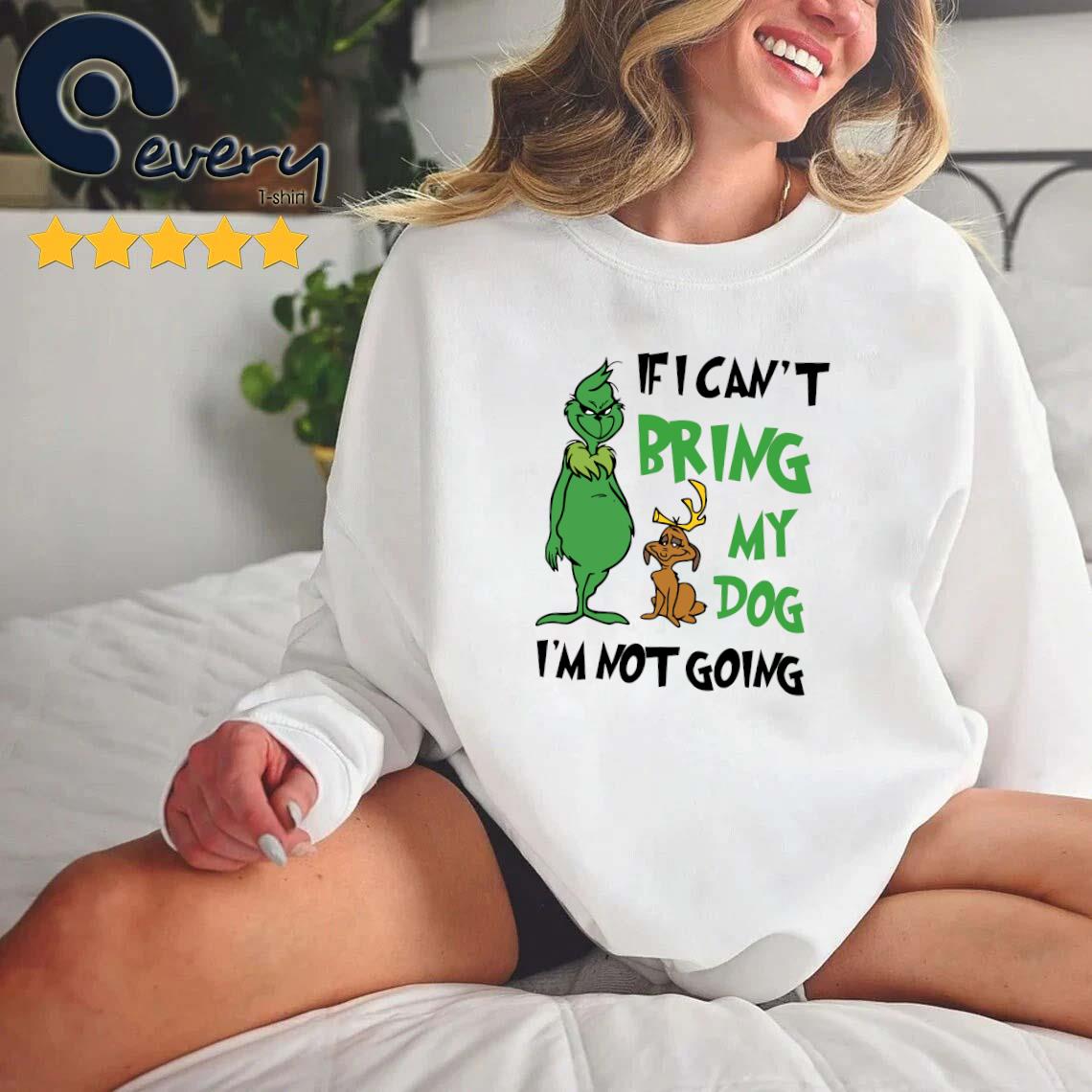 Official Grinch If I Can't Bring My Dog Then I'm Not Going Christmas 2022 Sweater